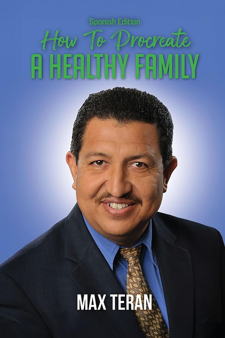 How To Procreate A Healthy Family (Spanish Edition) Parents & Children