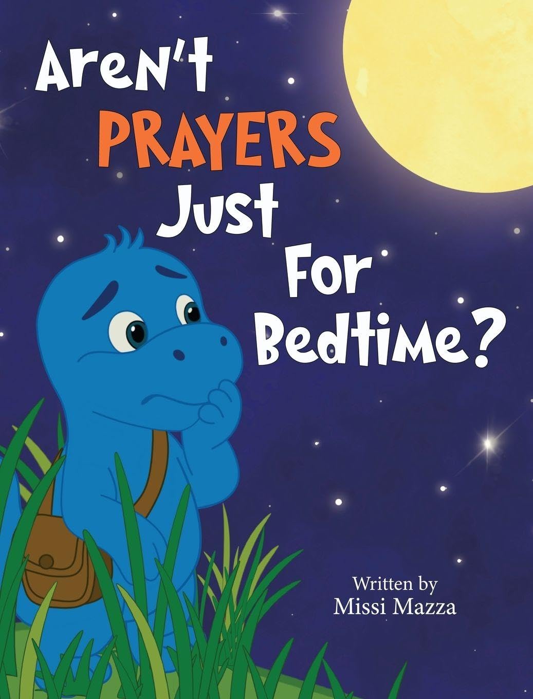 Aren't Prayers Just For Bedtime? Non-fiction