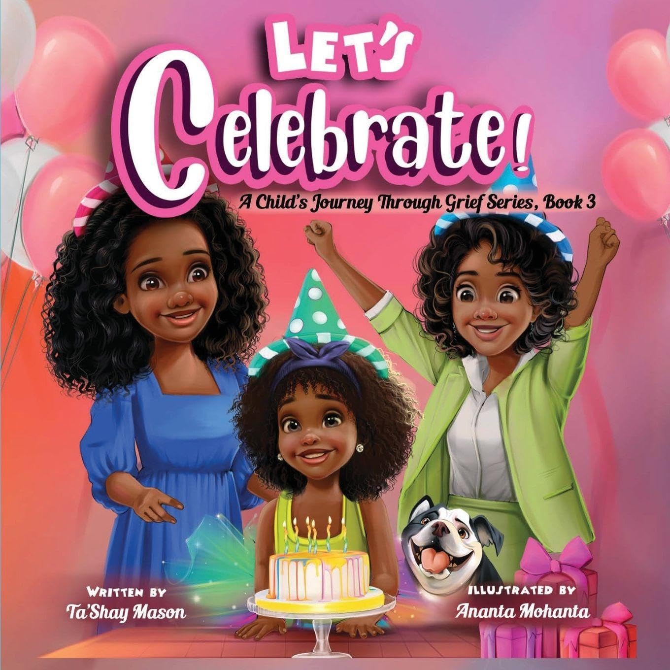 Let's Celebrate!, A Child's Journey Through Grief, Book 3 Non-fiction