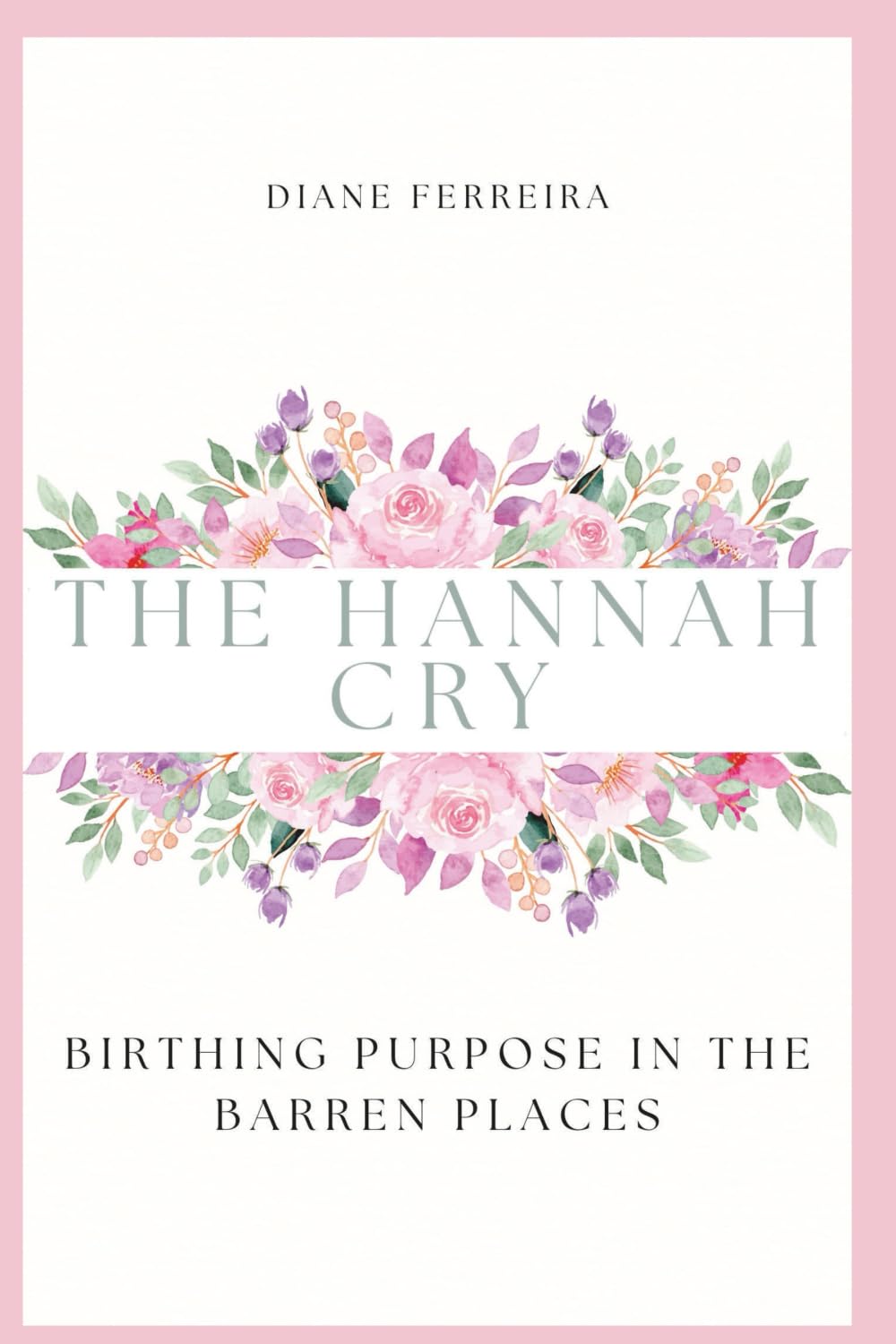 The Hannah Cry - Birthing Purpose in the Barren Places Religion & Esotericism