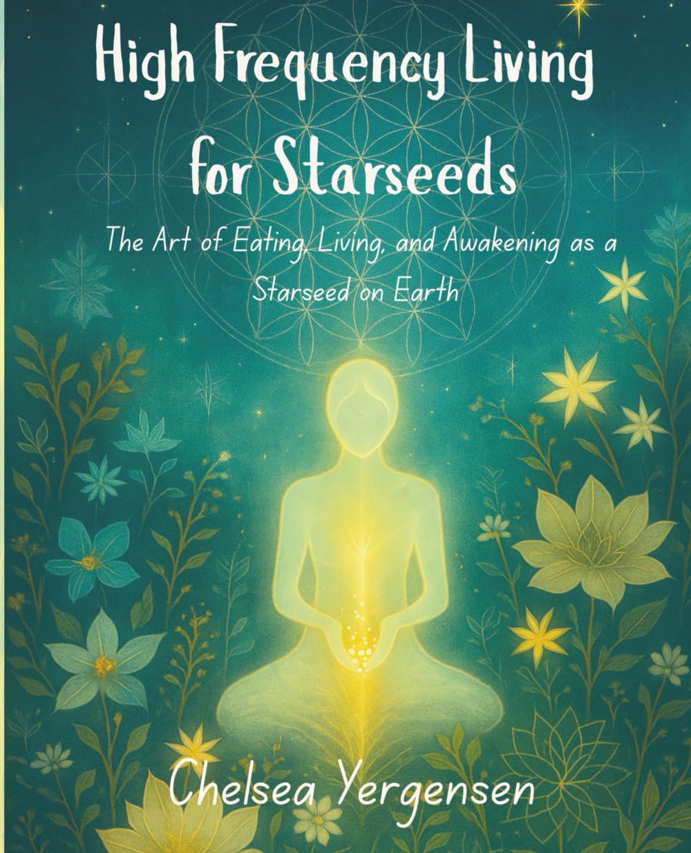 High Frequency Living for Starseeds Health, Nutrition & Fitness
