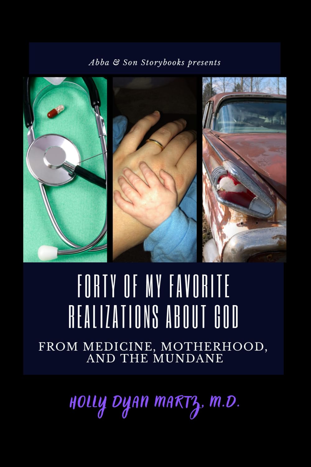 Forty of My Favorite Realizations About God from Medicine, Motherhood, and the Mundane Medicine