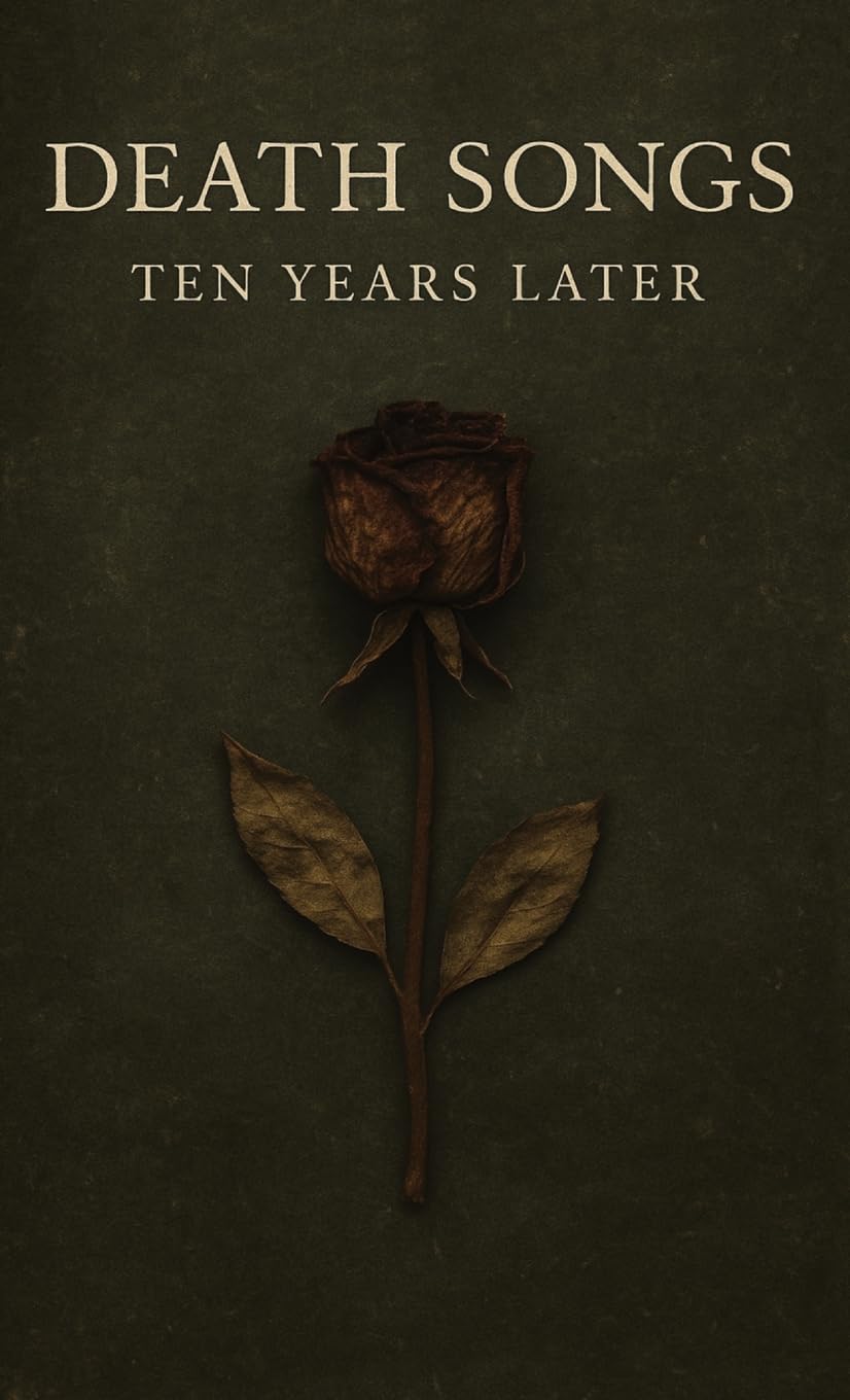 Death Songs - Ten Years Later Poetry