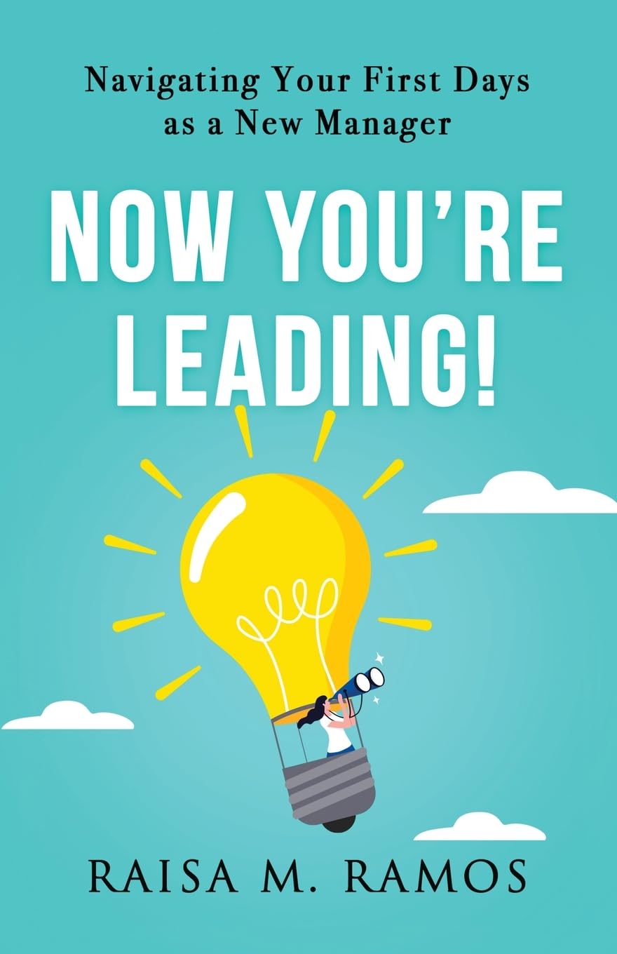 Now You're Leading! Navigating Your First Days As A New Manager Business, Finance & Career