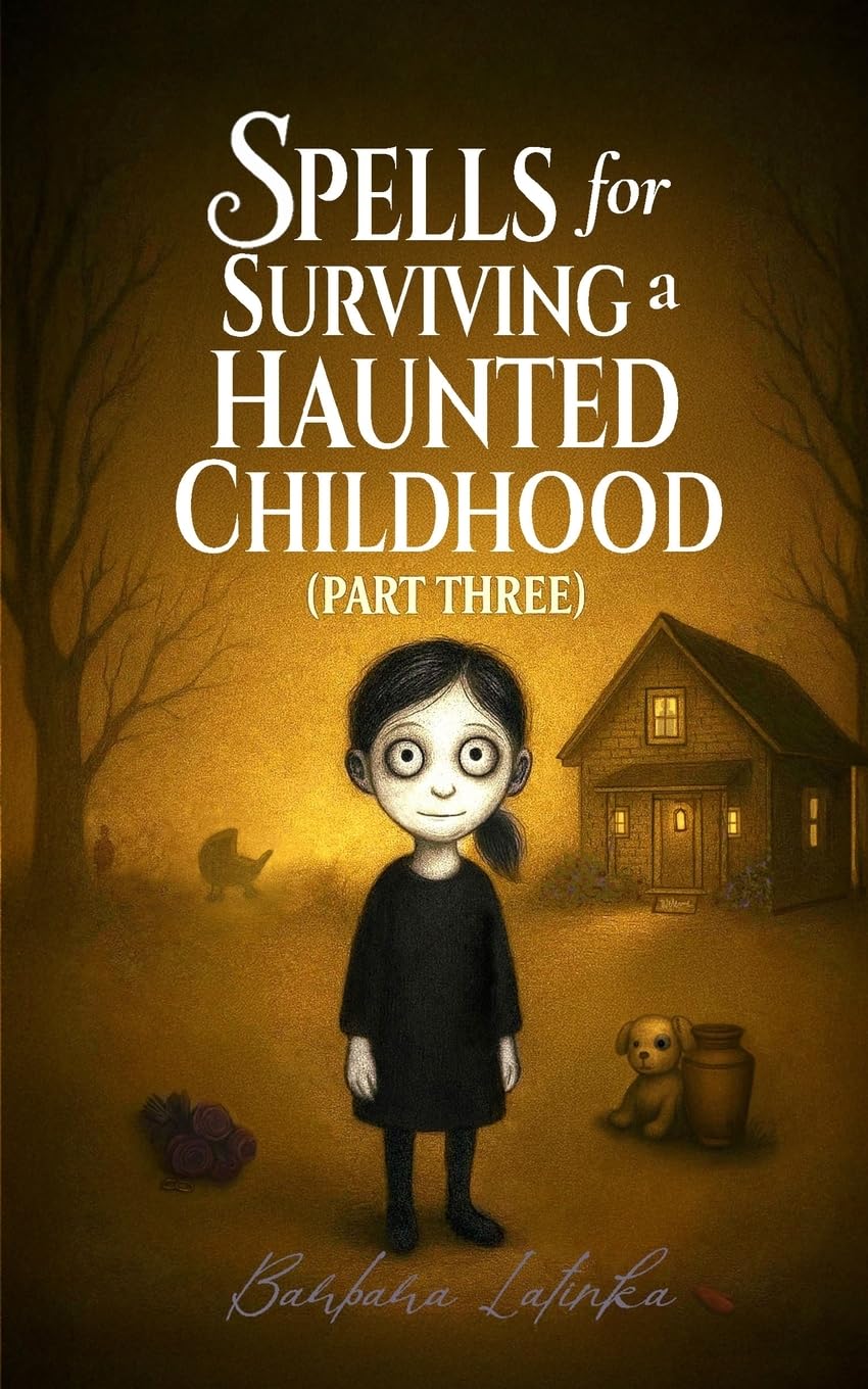 Spells for Surviving a Haunted Childhood Lifestyle
