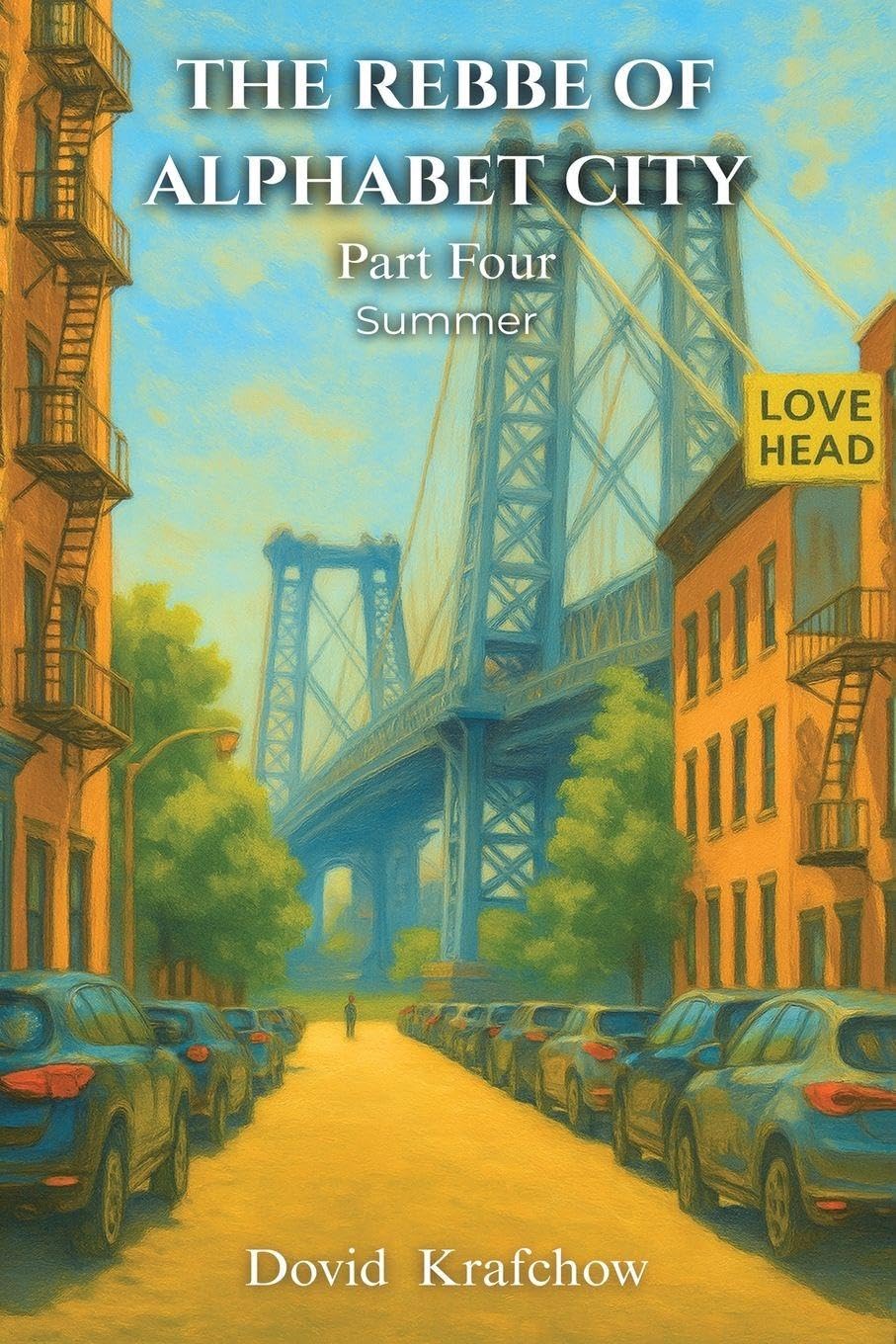 THE REBBE  OF  ALPHABET CITY  Part Four  SUMMER Contemporary literature