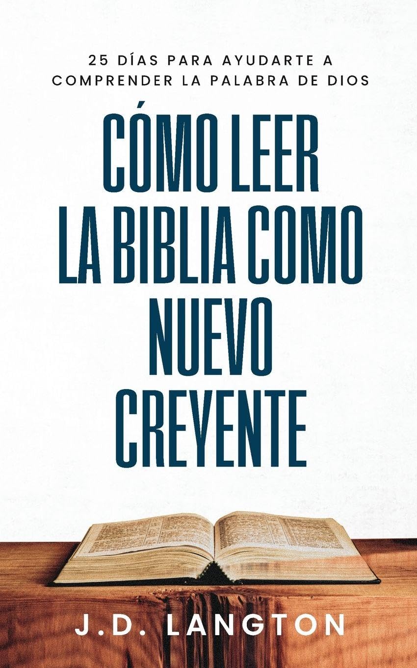 Cómo Leer la Biblia Como Nuevo Creyente Religion & Esotericism