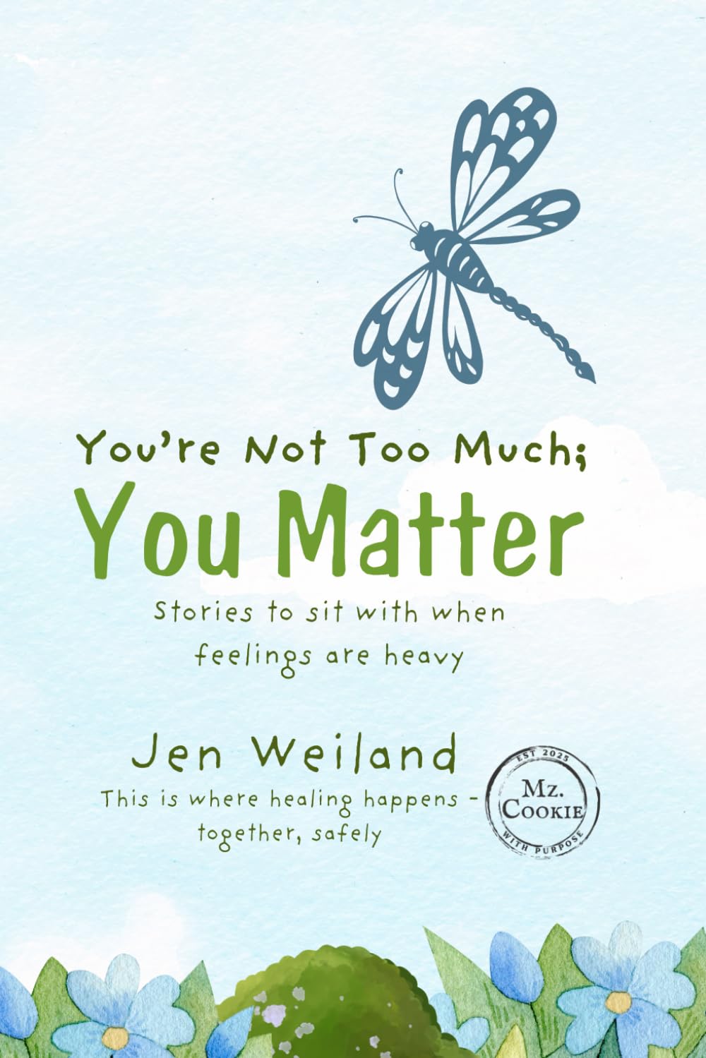 You're Not Too Much; You Matter Parents & Children