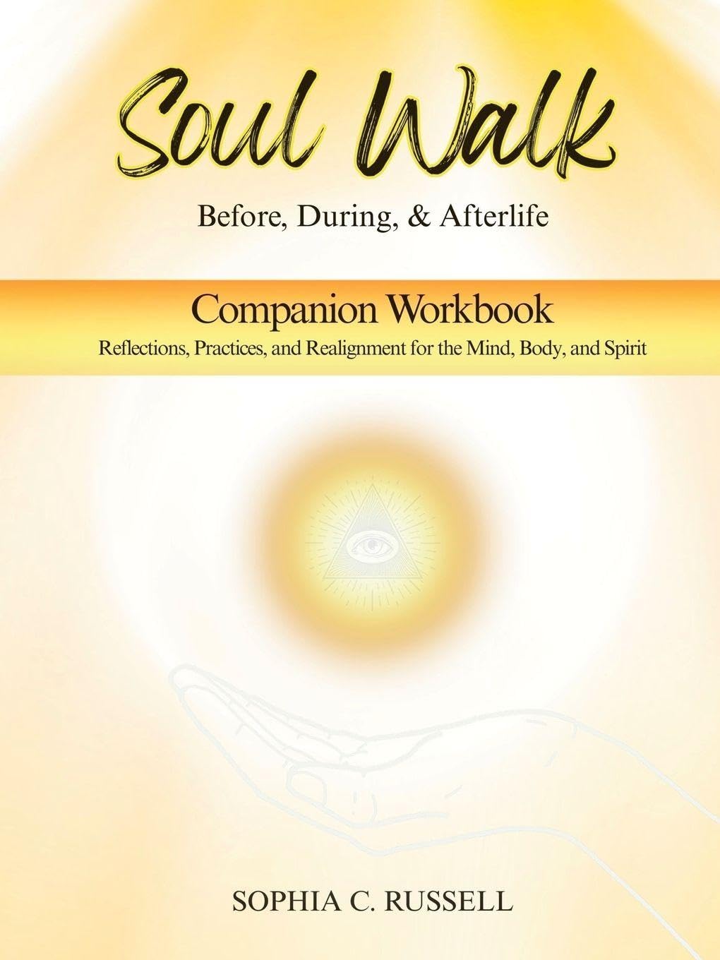 SOUL WALK Before, During, and Afterlife Philosophy