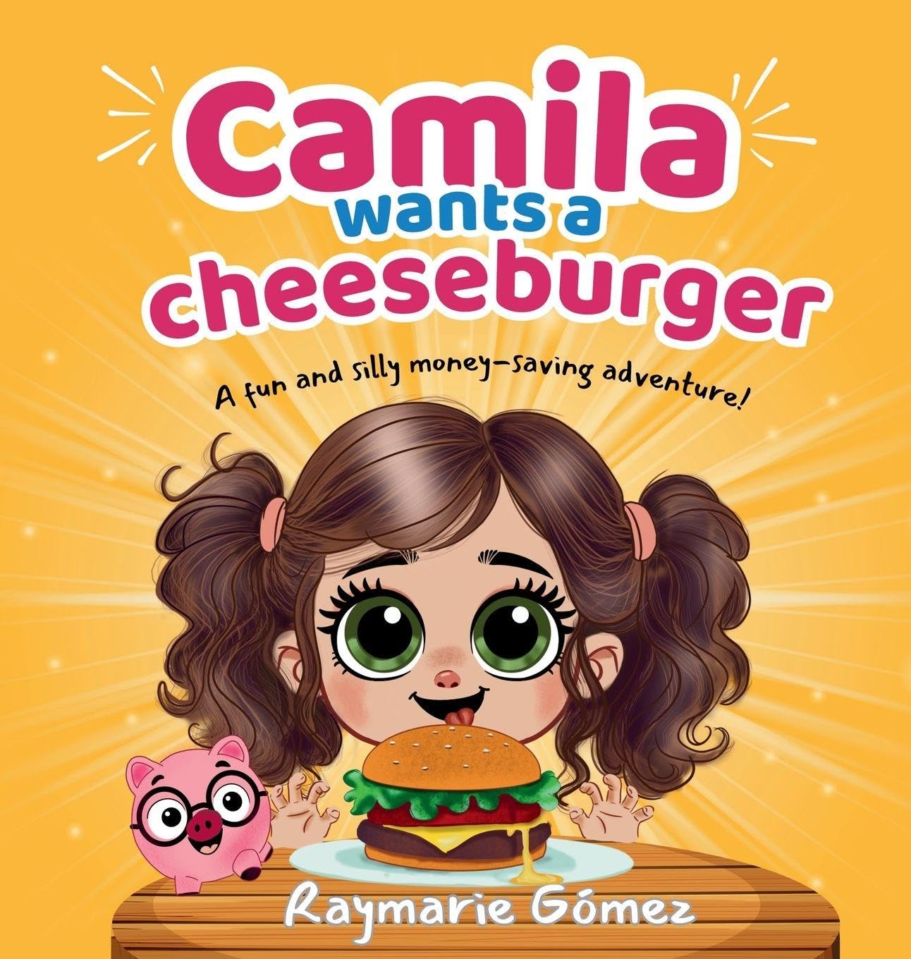 Camila Wants a Cheeseburger! A fun and silly money-saving adventure! (English Edition) Novels & Short Stories