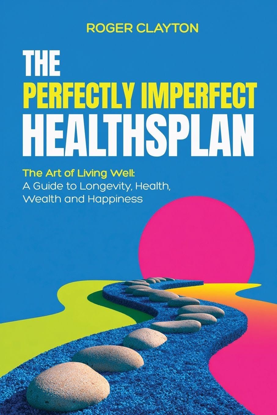 The Perfectly Imperfect Healthsplan Health, Nutrition & Fitness
