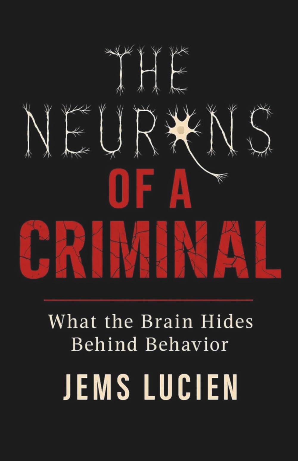 THE NEURONS OF A CRIMINAL Social Sciences