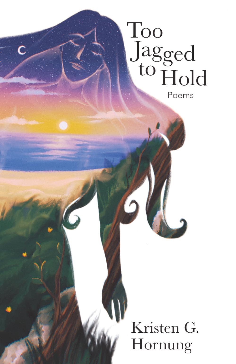 Too Jagged to Hold Poetry