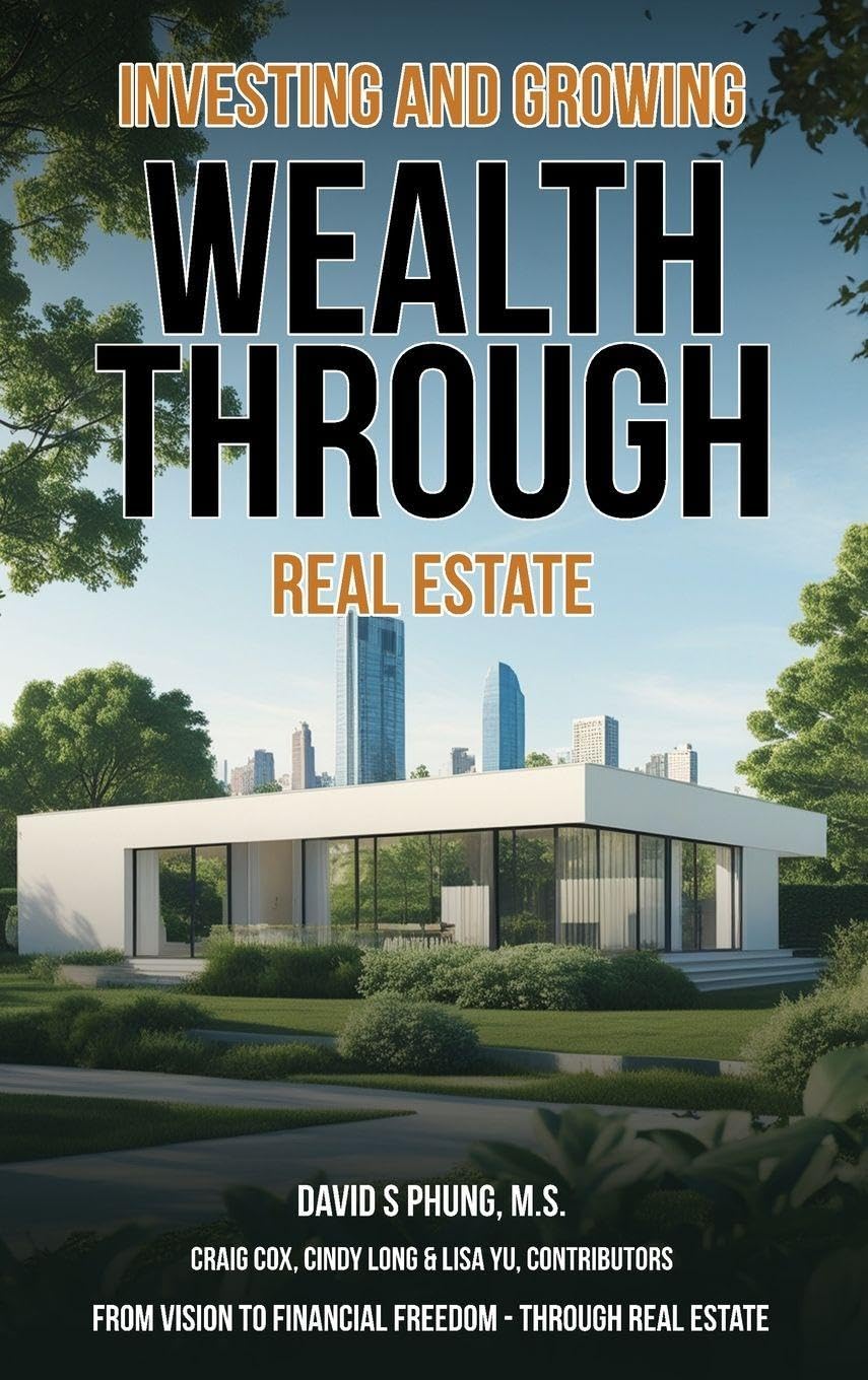 Investing and Growing Wealth Through Real Estate Business, Finance & Career