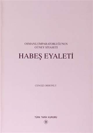 Osmanlı İmparatorluğu'nun Güney Siyaseti Habeş Eyaleti Books