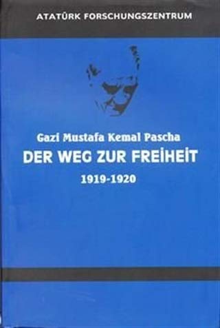 Gazi Mustafa Kemal Pascha Der Weg Zur Freiheit 1919-1920 Almanca Nutuk Books