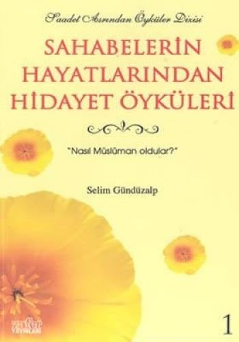 SAHABELERİN HAYATLARINDAN HİDAYET ÖYKÜLERİ 1 Religion & Esotericism