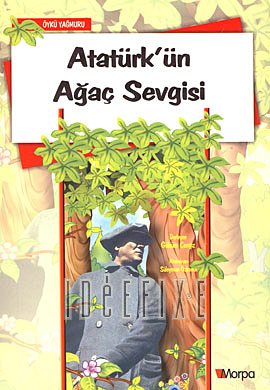 Ataturk'un Agac Sevgisi book