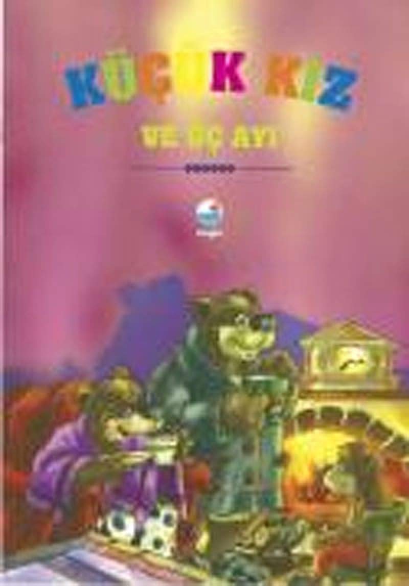 Kucuk Kiz ve Uc Ayi - En Guzel Cocuk Masallari book