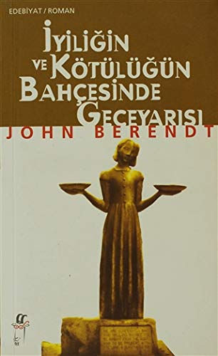 Iyiligin ve Kötülügün Bahcesinde Geceyarisi Books
