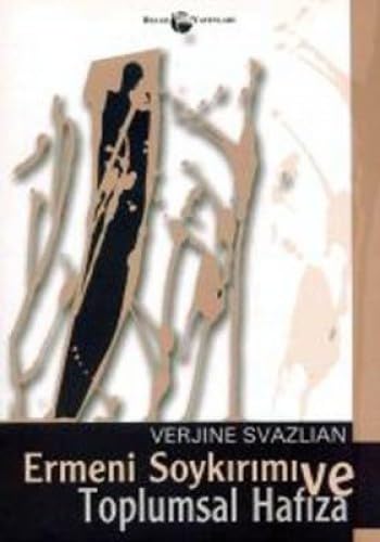 ERMENİ SOYKIRIMI VE TOPLUMSAL HAFIZA Politics & History