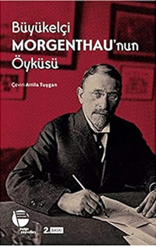BÜYÜKELÇİ MORGENTHAUNUN ÖYKÜSÜ Politics & History