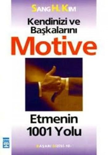 KENDİNİZİ VE BAŞKALARINI MOTİVE ETMENİN 1001 Business, Finance & Career