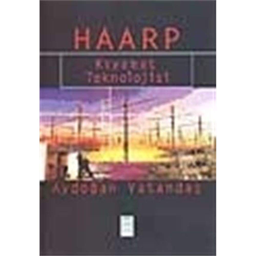 HAARP KIYAMET TEKNOLOJİSİ Politics & History