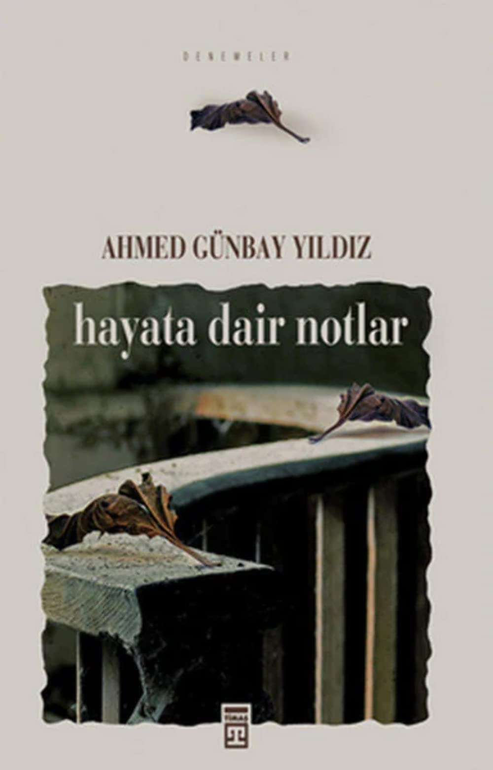 Hayata Dair Notlar Essays & Short Stories