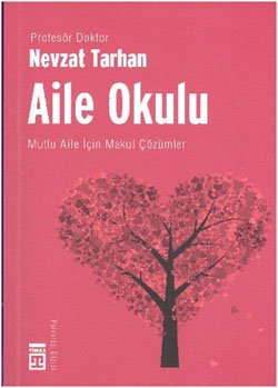 Aile Okulu: Mutlu Aile Icin Makul C¿z¿mler Books
