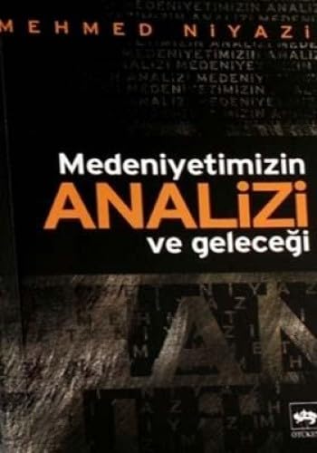 MEDENİYETİMİZİN ANALİZİ VE GELECEĞİ Politics & History