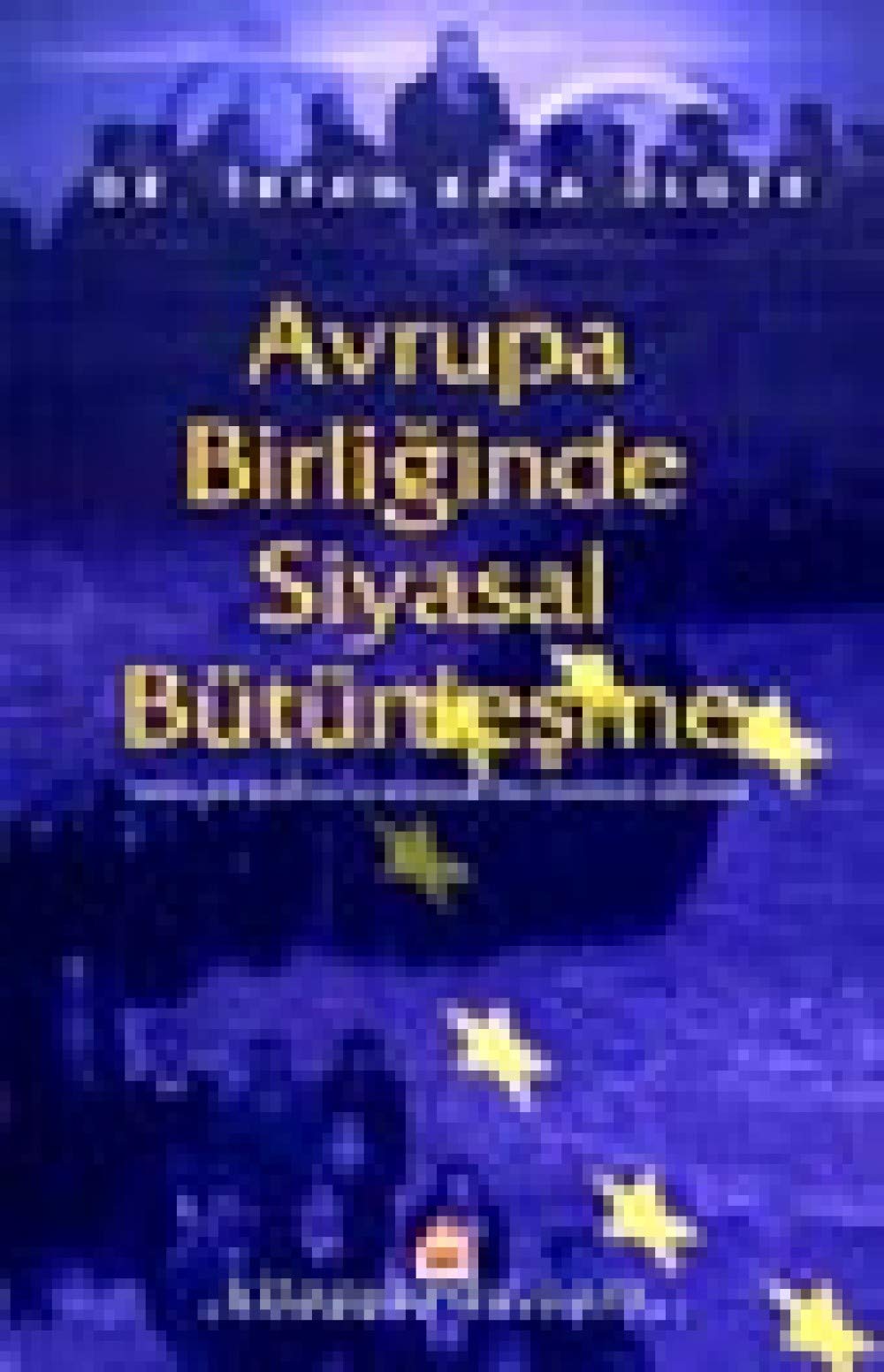 Avrupa Birliginde Siyasal Butunlesme Books