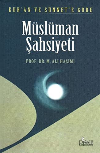 Kuran ve Sünnete Göre Müslüman Sahsiyeti Social Sciences