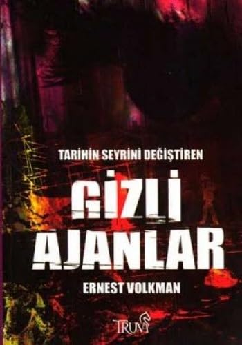 Tarihin Seyrini Degistiren Gizli Ajanlar book