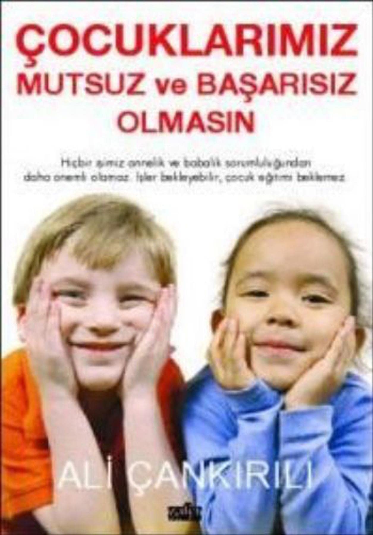 Cocuklarimiz Mutsuz Ve Basarisiz Olmasin Parents & Children