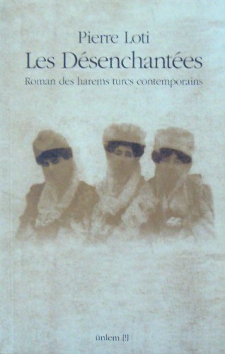 Les désenchantées - Roman des harems turcs contemporains book
