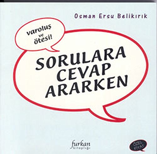 Sorulara Cevap Ararken Varolus ve Ötesi Social Sciences