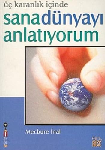 Üc Karanlik Icinde Sana Dünyayi Anlatiyorum Historical Fiction