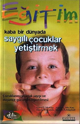 Kaba Bir Dünyada Saygılı Çocuklar Yetiştirmek Books