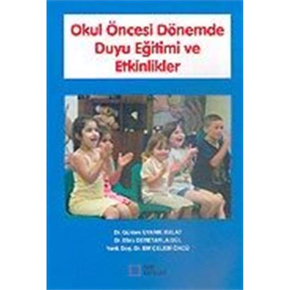 OKUL ÖNCESİ DÖNEMDE DUYU EĞİTİMİ VE ETKİLERİ Contemporary literature