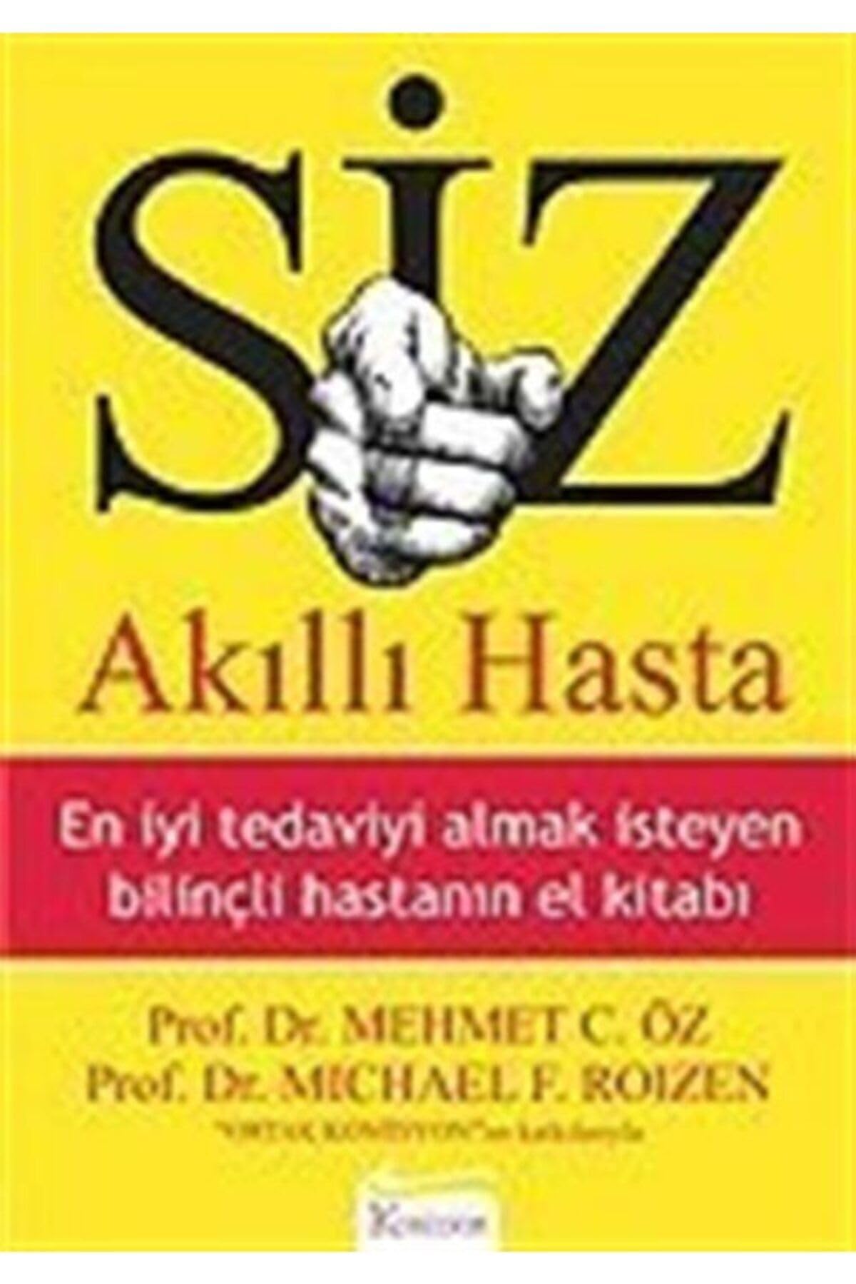 Siz Akilli Hasta; En Iyi Tedaviyi Almak Isteyen Hastanin El Kitabi Medicine