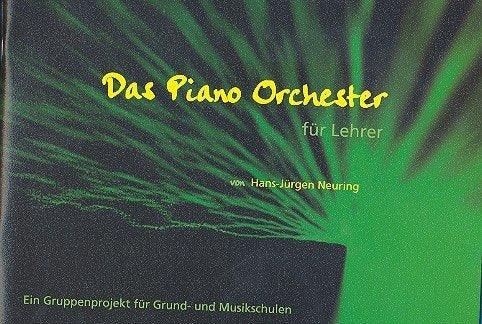 Das Piano Orchester: für 3-5 Schüler (+Lehrer) an einem Klavier Books