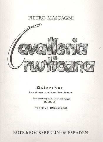Cavalleria rusticana: Osterchor "Lasst uns preisen den Herrn". gemischter Chor (SATB) und Orgel. Partitur. Sheet Music
