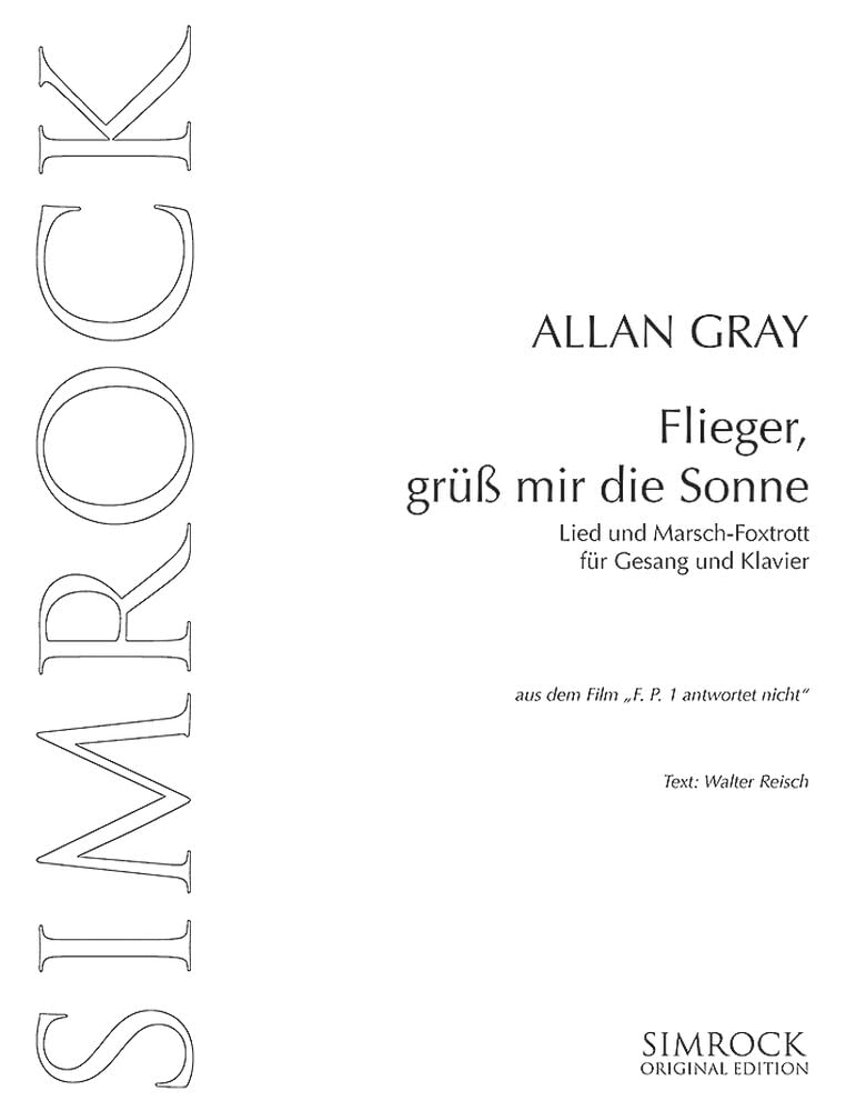 Flieger, grüss mir die Sonne: aus dem Film "F.P.1 anwortet nicht". Lied und Marsch-Foxtrott. Gesang und Klavier. Sheet Music