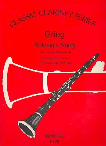 SOLVEIG'S SONG: FROM PEER GYNT SUITE opus. 55, FOR CARINET AND Music