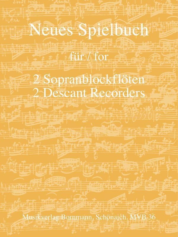 Neues Spielbuch für 2 Sopranblockflöten: für 2 Sopranblockflöten Sheet Music