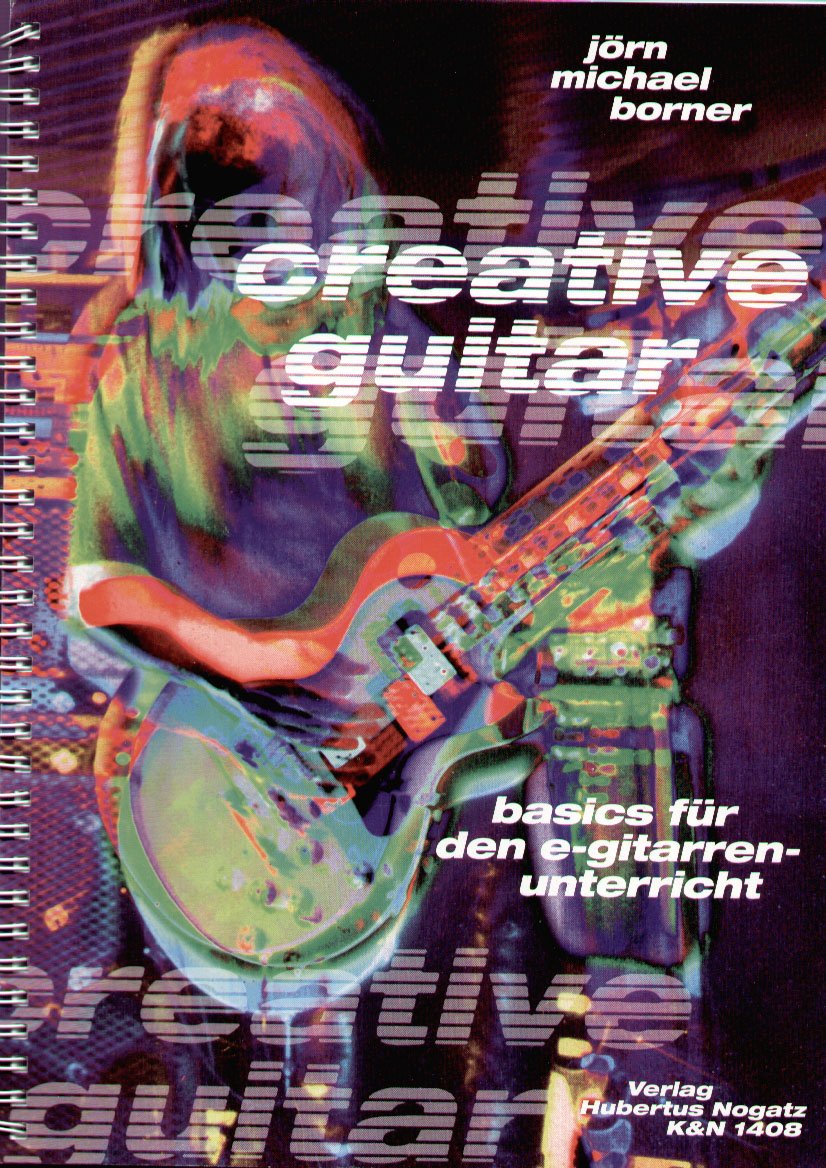 Creative Guitar mit CD - Basics für den E-Gitarrenunterricht Sheet Music