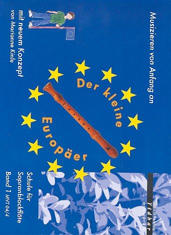 Der kleine Europäer Band 1: Schule für Sopranblockflöte Music