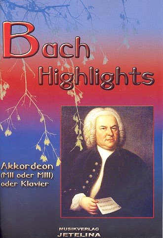 Bach Highlights: für Akkordeon (Keyboard/Klavier) Sheet Music
