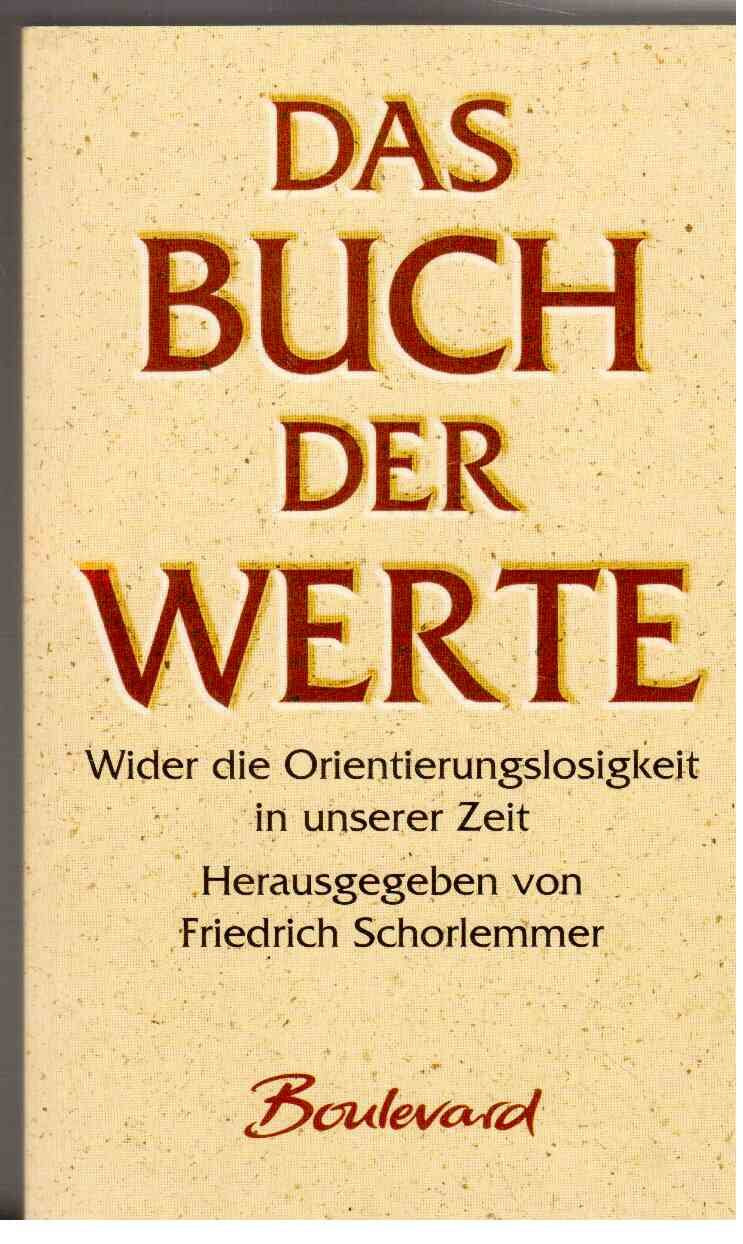 Das Buch der Werte.Wider die Orientierungslosigkeit in unserer Zeit Books
